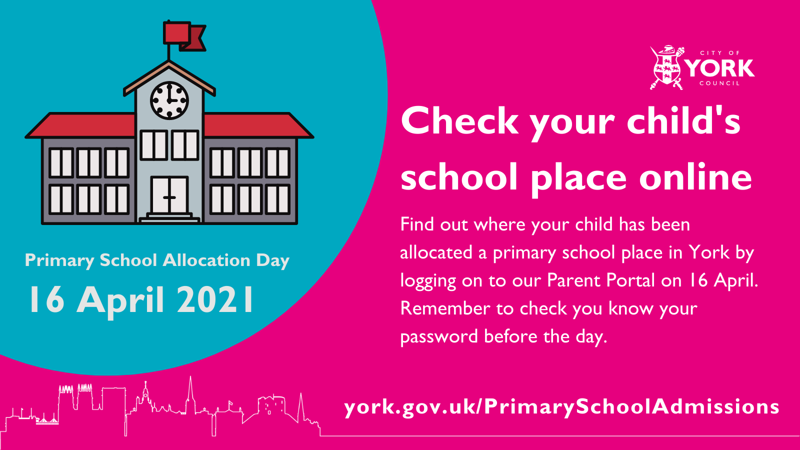Text reads: Primary School Allocation Day, 16 April 2021. Check your child's school place online. Find out where your child has been allocated a primary school place by logging on to our Parent Portal on 16 April. Remember to check you know your password before the day.